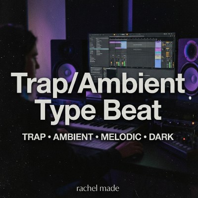 Trap/Ambient Type Beat - Rachel Made